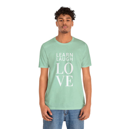 Learn Laugh LOVE Tee with Lovin' Life with Littles on Back (Various Colors)