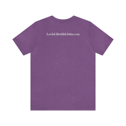 Learn Laugh LOVE Tee with Lovin' Life with Littles on Back (Various Colors)