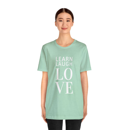 Learn Laugh LOVE Tee with Lovin' Life with Littles on Back (Various Colors)