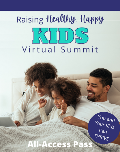 Raising Healthy, Happy Kids Summit 2022 All-Access Pass