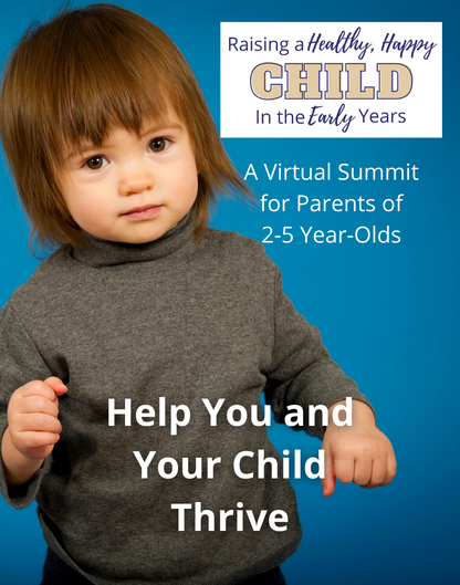 Raising a Healthy, Happy Child in the Early Years Summit All-Access Pass