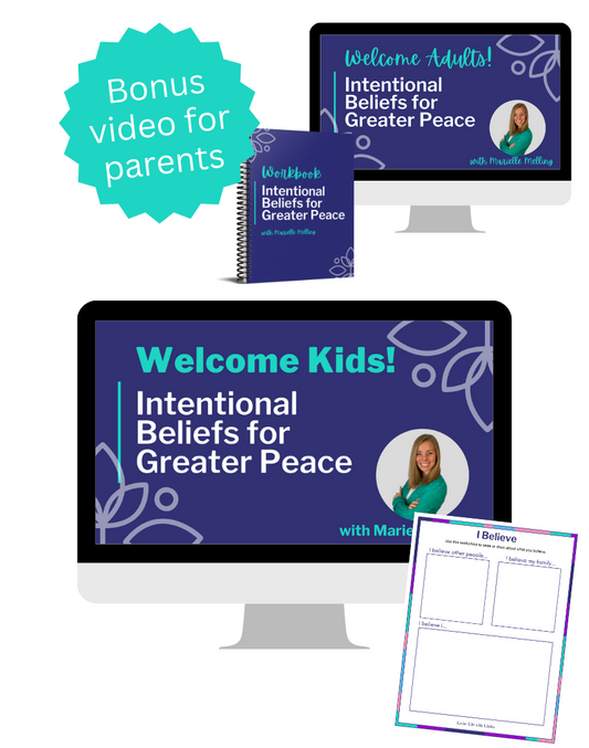 Intentional Beliefs for Greater Peace for Kids