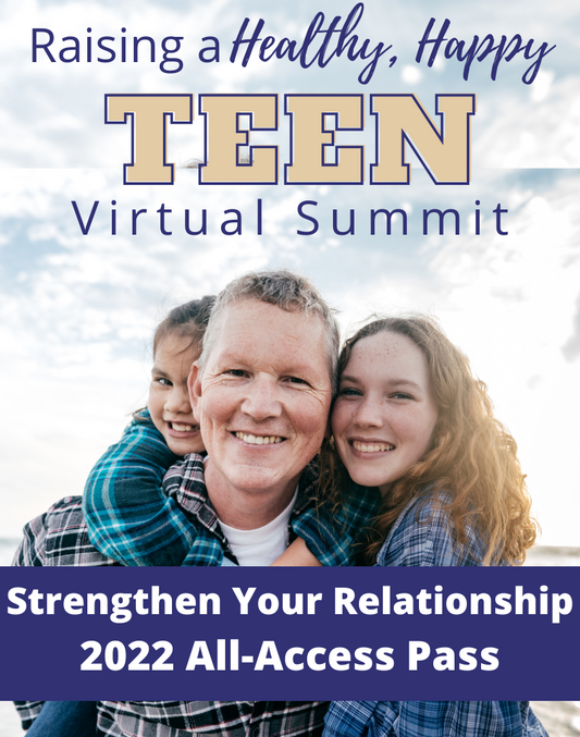 Raising a Healthy, Happy Teen Summit 2022 All-Access Pass