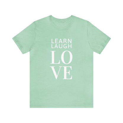 Learn Laugh LOVE Tee with MomSpot.com on Back (Various Colors)