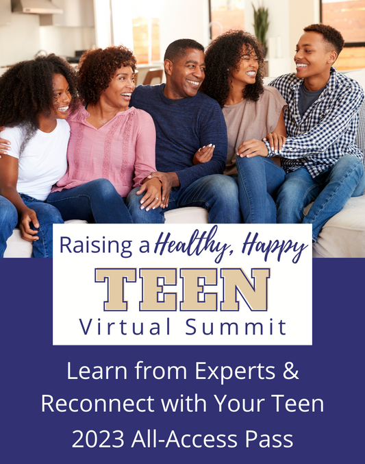 Raising a Healthy, Happy Teen 2023 All-Access Pass